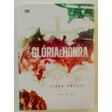 Dvd Gloria E Honra