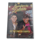 Dvd Humberto E Ronaldo*/ Eu Vou Contar Procêis (lacrado)