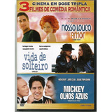 Dvd Nosso Louco Amor + Vida De Solteiro + Mickey Olhos Azuis