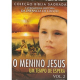 Dvd O Menino Jesus - Um Tempo De E -