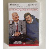 Dvd Original - Antes Só Do Que Mal Acompanhado - Novo
