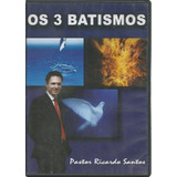 Dvd Os 3 Batismos