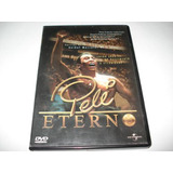 Dvd Pele Eterno 