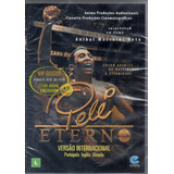 Dvd Pele Eterno Versao