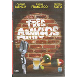 Dvd Tres Amigos - Carlos Mencia Freddy Soto Pablo Francisco