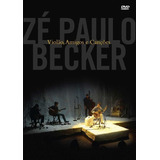 Dvd Zé Paulo Becker - Violão, Amigos E Canções (2018)