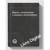 E book Direito  Autoritarismo E Mudança Socieconômica