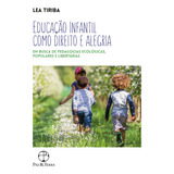 Ebook Educação Infantil Como Direito E Alegria