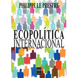 Ecopolítica Internacional, De Prestre, Philippe Le. Editora Serviço Nacional De Aprendizagem Comercial, Capa Mole Em Português, 2001