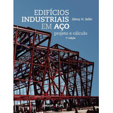 Edifícios Industriais Em Aço: Projeto E Cálculo - 7ª Ed