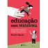 Educação Sem Bla Bla Bla, De Sayão, Rosely. Editorial Distribuidora Polivalente Books Ltda, Tapa Mole En Português, 2016