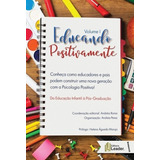Educando Positivamente Vol.1, De Andrea Perez Correa. Editora Leader, Capa Mole Em Português
