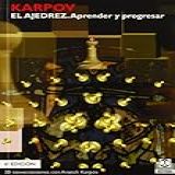 El Ajedrez/ Chess: Aprender Y Progresar/ Learning And Improving