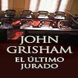 El último Jurado (spanish Edition)