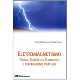 Eletromagnetismo - Teoria, Exercícios Resolvidos E Experi...