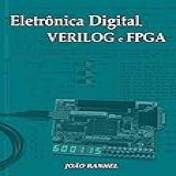 Eletrônica Digital, Verilog E Fpga