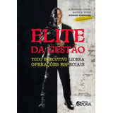 Elite Da Gestão: Todo Executivo Lidera Operações Especiais, De Pimentel, Rodrigo., Vol. 1. Editorial Evora, Capa Mole, Edição 2018-02-23 00:00:00 Em Português