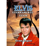 Elvis Eternamente Elvis