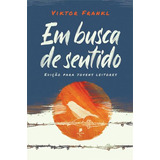 Em Busca De Sentido: Ediçao Para Jovens Leitores, De Viktor Frankl. Editora Auster, Capa Mole, Edição 1 Em Português, 2023