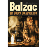 Em Busca Do Absoluto, De Balzac, Honoré De. Série Balzac Editora Publibooks Livros E Papeis Ltda., Capa Mole Em Português, 2021
