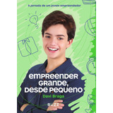 Empreender Grande, Desde Pequeno, De Braga, Davi. Editora Wiser Educação S.a, Capa Mole Em Português, 2017