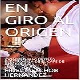 En Giro Al Origen: Volumen Ii: La Revista Electronica De El Cafe De Avelino (spanish Edition)
