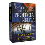 Enciclopédia Popular De Profecia Bíblica | Informações Necessárias Para Auxiliar Os Estudos Proféticos | Tim Lahaye / Ed Hindson 