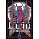 Encontro Com Lilith: Não Aplica, De : Mark Williams. Série Não Aplica, Vol. Não Aplica. Editora Madras, Capa Mole, Edição Não Aplica Em Português, 2022