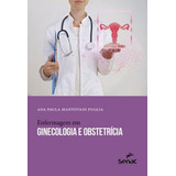 Enfermagem Em Ginecologia E Obstetrícia, De Paula Mantovani Puglia, Ana. Editora Senac - Sp, Capa Mole, Edição 1ª Edição - 2019 Em Português