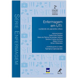 Enfermagem Em Uti: Cuidando Do Paciente Crítico, De Cianciarullo, Tamara. Editora Manole Ltda, Capa Mole Em Português, 2016