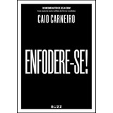 Enfodere-se!, De Carneiro, Caio. Editora Wiser Educação S.a, Capa Mole Em Português, 2019