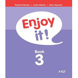 Enjoy It! Book 3: Enjoy It! Book 3, De Ibanez, Roberta. Editora Ftd, Capa Mole, Edição 1 Em Português