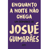 Enquanto A Noite Nao