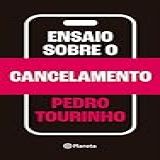 Ensaio Sobre O Cancelamento