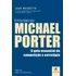 Entendendo Michael Porter: O Guia Essencial Da Competição E Estratégia, De Magretta, Joan. Editorial Starling Alta Editora E Consultoria  Eireli, Tapa Mole En Português, 2019