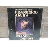 Entrevista Com Francisco Alves