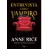 Entrevista Com Vampiro ( Edição Capa Dura): Capa Dura, De Rice, Anne. As Crônicas Vampirescas Editorial Editora Rocco Ltda, Capa Dura Em Português, 2020
