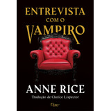 Entrevista Com Vampiro ( Edição Capa Dura), De Rice, Anne. Editora Rocco Ltda, Capa Dura Em Português, 2020