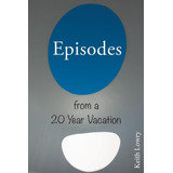 Episodes From A 20