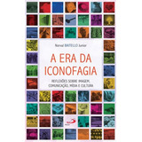 Era Da Iconofagia 