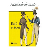 Esaú E Jacó, De Assis De. Editora Ftd Educação Em Português