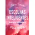 Escolhas Inteligentes Para Melhorar A Sua Vida, De Titus, Devi. Editorial Associação Religiosa Editora Mundo Cristão, Capa Mole Em Português, 2019