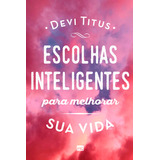 Escolhas Inteligentes Para Melhorar