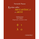 Escritos Sobre Metafisica E Arte, De Pessoa, Fernando. Editora Ufmg - Universidade Federal De Minas Gerais, Capa Mole, Edição 1ª Edição - 2017 Em Português