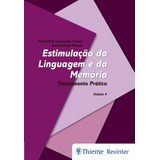 Estimulação Da Linguagem E Da Memória - Volume 4: Treinamento Prático, De Hasson, Marjorie B. Courvoisier. Editora Thieme Revinter Publicações Ltda, Capa Mole Em Português, 2017