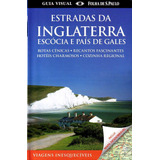 Estradas Da Inglaterra, Escócia E País De Gales, De Dorling Kindersley. Editora Distribuidora Polivalente Books Ltda, Capa Mole Em Português, 2012