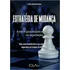 Estratégia De Mudança - A Arte De Gerar Impacto Estratégi: A Arte De Gerar Impacto Estratégico Nas Organizações, De Luís Mendonça., Vol. 1. Editorial Cla, Capa Mole Em Português
