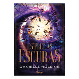 Estrelas Escuras, De Danielle Rollins. Editora Rocco, Capa Mole, Edição 1 Em Português, 2024