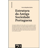 Estrutura Da Antiga Sociedade Portuguesa