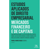 Estudos Aplicados De Direito Empresarial - Mercado Financeiro E De Capitais, De Roque, Pamela Romeu. Editorial Almedina, Tapa Mole En Português